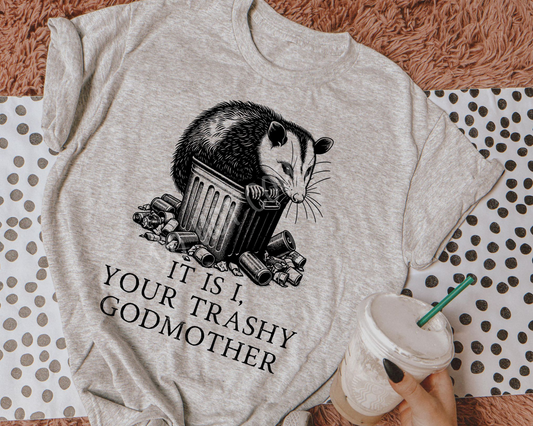 It Is I. Your Trashy Godmother - Tee