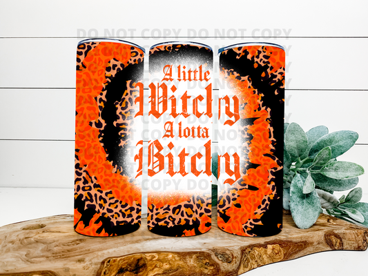 A Little Witchy A Lotta Bitchy Stainless Steel Tumbler