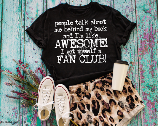 I've Got Myself A Fan Club - Tee