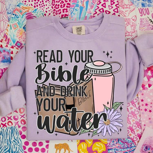 Read Your Bible & Drink Your Water -  Sweatshirt