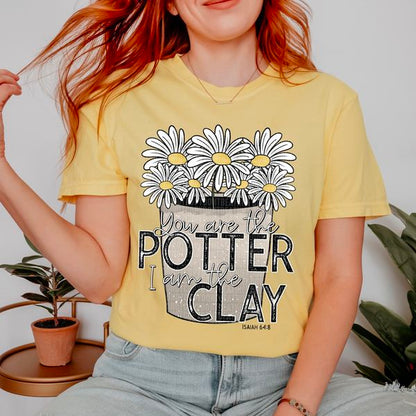 You Are The Potter I am The Clay - Tee