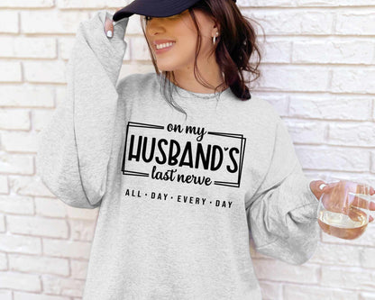 On My Husband's Last Nerve - Sweatshirt