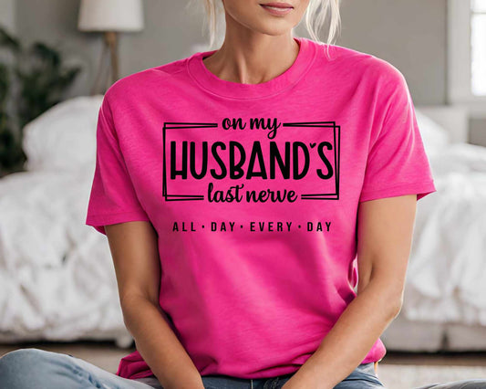 On My Husband's Last Nerve - Tee