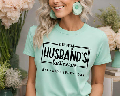 On My Husband's Last Nerve - Tee