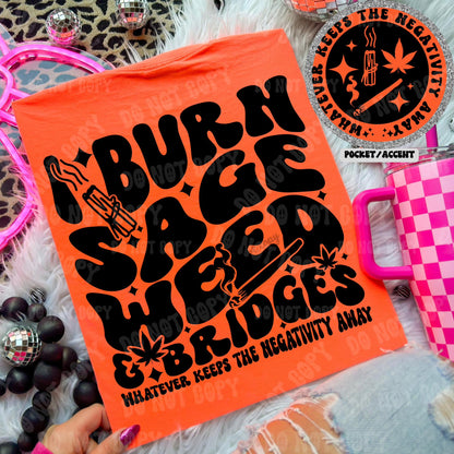 I Burn Sage Weed & Bridges - Tee