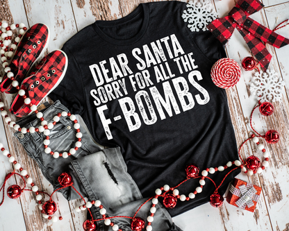 Dear Santa Sorry For The F Bombs - Tee