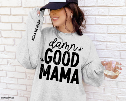 Damn Good Mama With A Big Heart - Sweatshirt