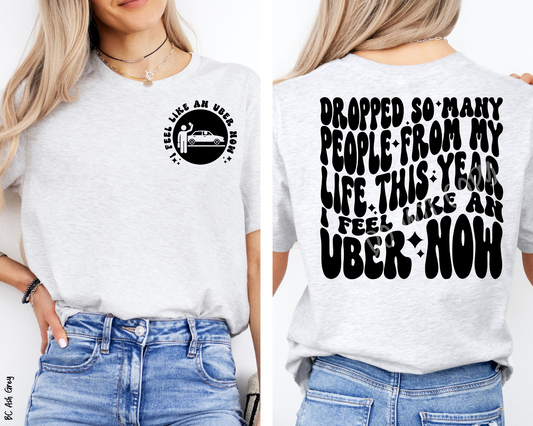 Feel Like An Uber Now - Tee