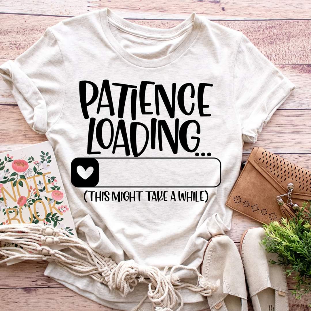 Patience Loading - Tee