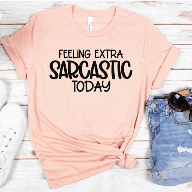 Feeling Extra Sarcastic Today - Tee