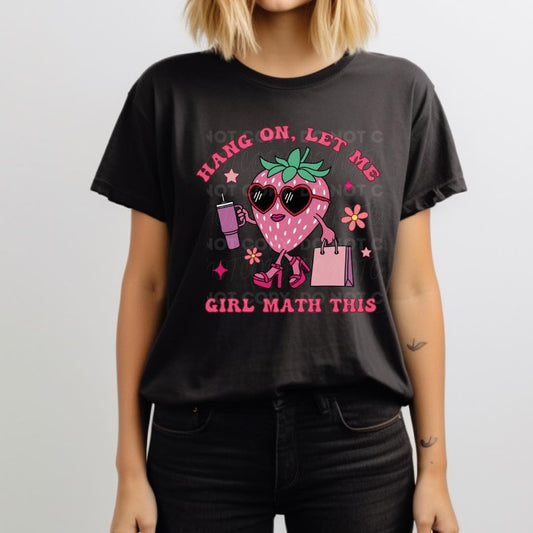 Hang On Let Me Girl Math This - Tee