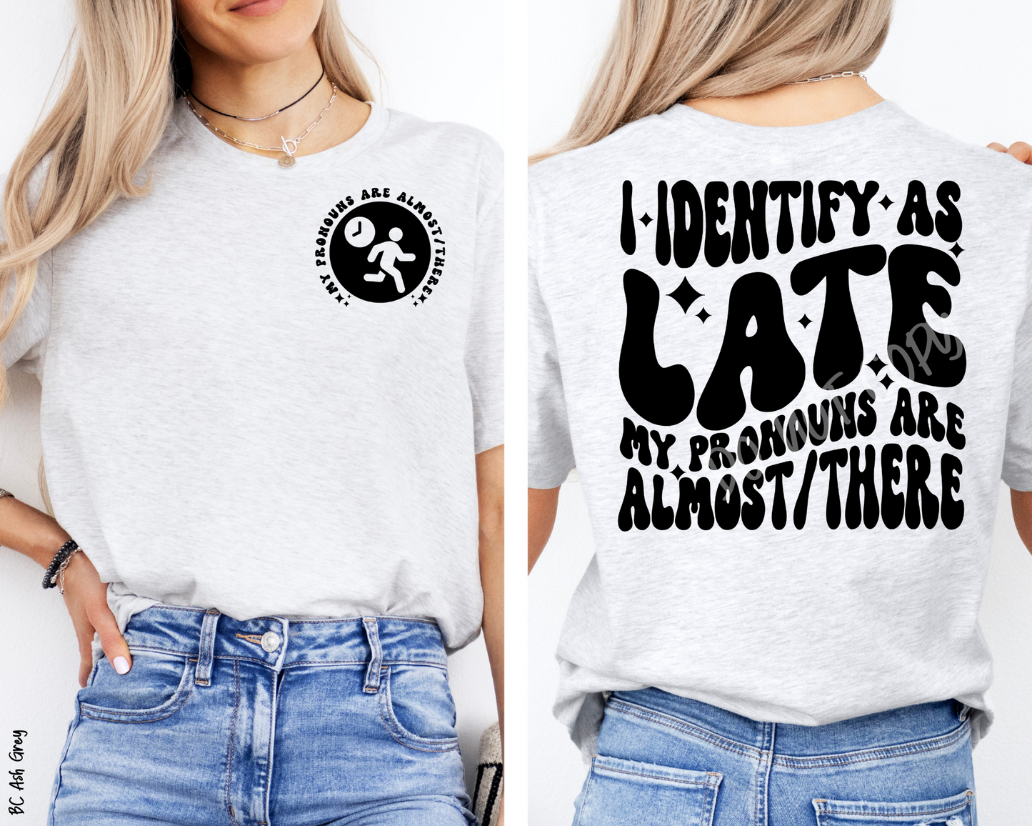 I Identify As Late Almost There - Tee