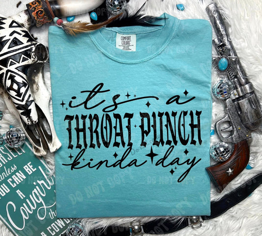 It's A Throat Punch Kinda Day - Tee