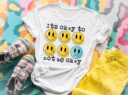 It's Okay To Not Be Okay - Tee