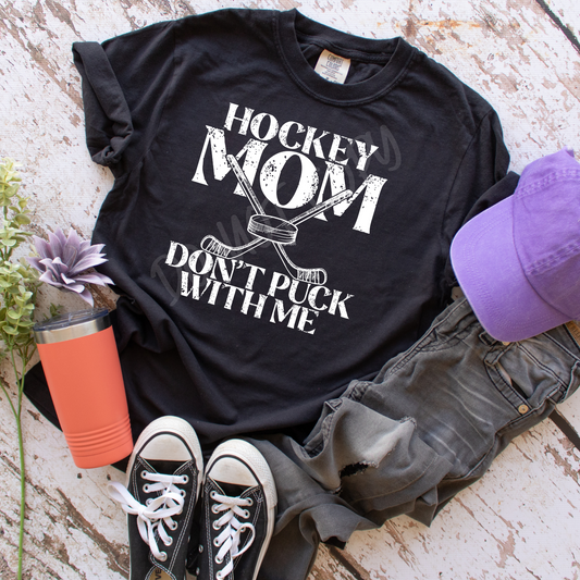 Hockey Mom Don't Puck With Me - Tee