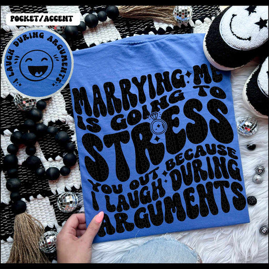 Marrying Me Is Going To Stress You Out - Tee