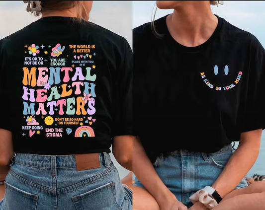 Mental Health Matters - Be Kind To Your Mind - Tee