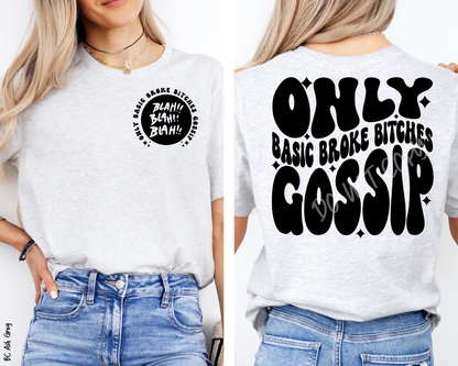 Only Basic Broke Bit**es Gossip - Tee