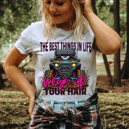 The Best Things In Life Mess Up Your Hair  - Tee