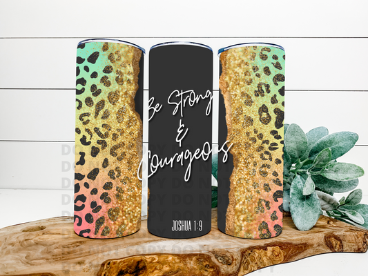 Be Strong & Courageous Tumbler