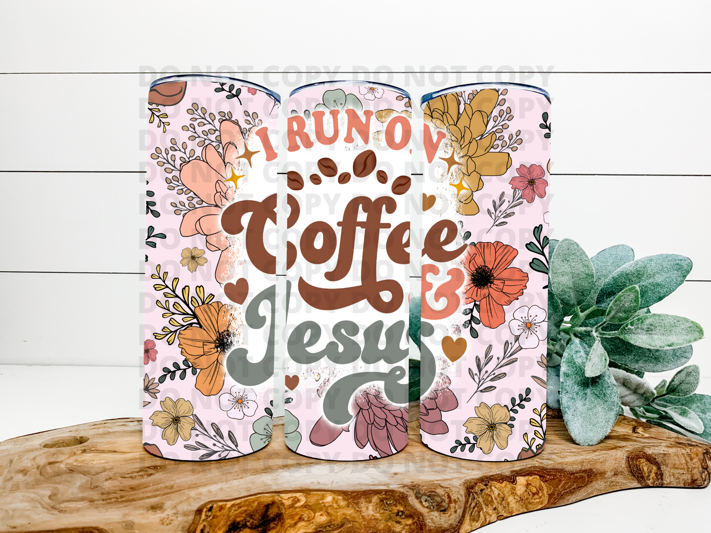 I Run On Coffee & Jesus Tumbler