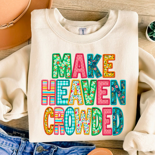 Make Heaven Crowded - Faux Embroidery - Sweatshirt