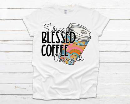 Stressed Blessed Coffee Obsessed